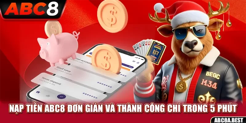 Nạp tiền ABC8 đơn giản và thành công chỉ trong 5 phút
